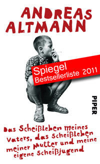 Das Scheißleben meines Vaters, das Scheissleben meiner Mutter und meine eigene Scheißjugend