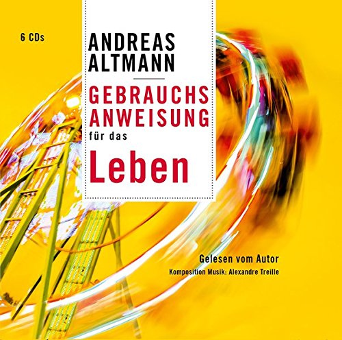 Gebrauchsanweisung für das Leben - Andreas Altmann Hörbuch - Audio CD ungekürzte Fassung